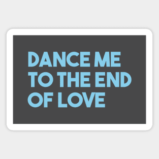 Dance Me To The End Of Love, blue Magnet